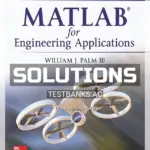 Solutions Manual for MATLAB for Engineering Applications 4th Edition by Palm