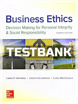 Test Bank for Business Ethics Decision Making for Personal Integrity and Social Responsibility 4th Edition by Hartman