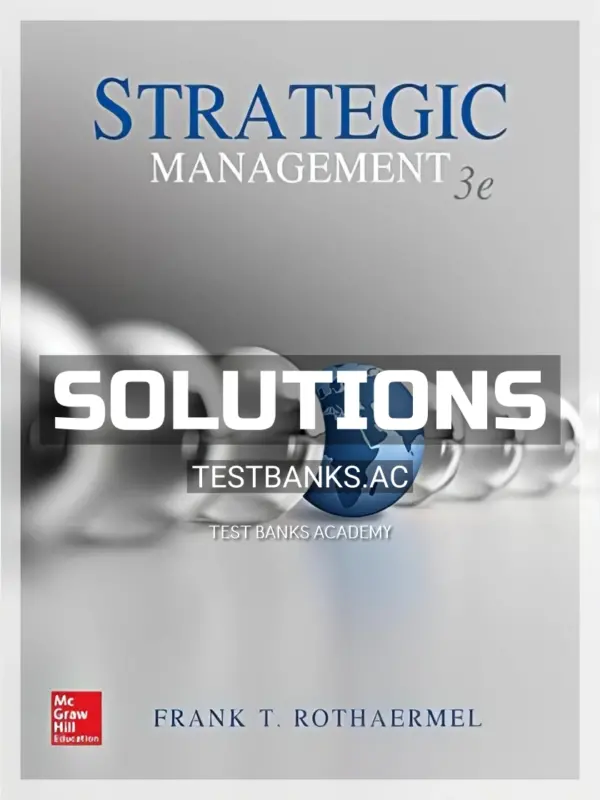 Solutions Manual for Strategic Management 3rd Edition by Rothaermel