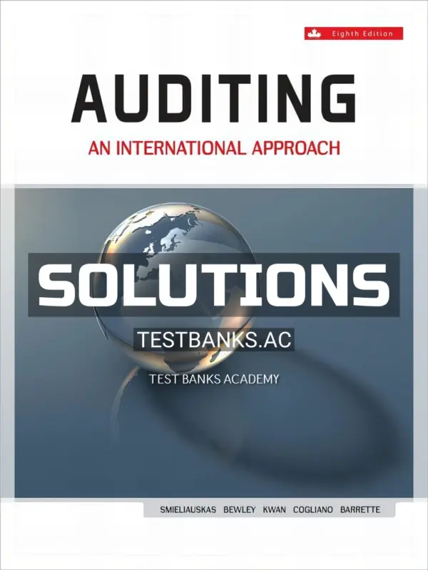 Solutions Manual for Auditing An International Approach 8th CA Edition by Smieliauskas