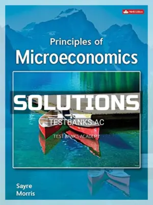 Solutions Manual for Principles of Microeconomics 9th CA Edition by Sayre
