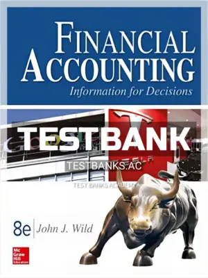 Test Bank for Financial Accounting Information for Decisions 8th Edition by John Wild