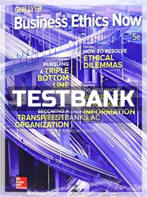 Test Bank for Business Ethics Now 5th Edition by Ghillyer