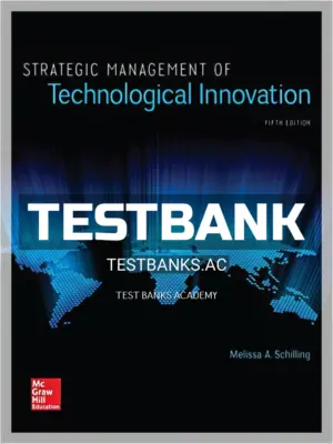 Test Bank for Strategic Management of Technological Innovation 5th Edition by Schilling