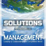 Solutions Manual for Management Leading and Collaborating in a Competitive World 12th Edition by Bateman