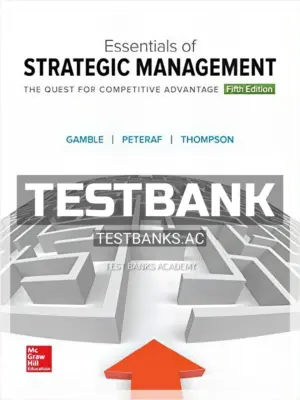 Test Bank for Essentials of Strategic Management The Quest for Competitive Advantage 5th Edition by Gamble