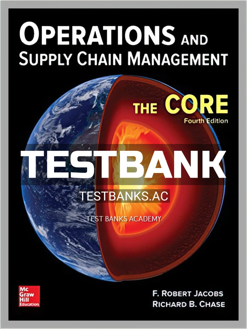 9781259549724-TEST-BANK Test Bank for Operations and Supply Chain Management The Core 4th Edition by Jacobs