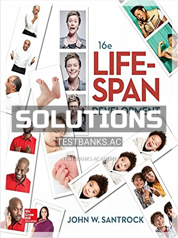 Solutions Manual for Life Span Development 16th Edition by Santrock