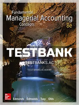 Test Bank for Fundamental Managerial Accounting Concepts 8th Edition by Edmonds