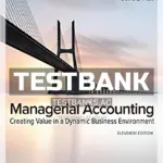 Test Bank for Managerial Accounting Creating Value in a Dynamic Business Environment 11th Edition by Hilton