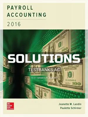 Solutions Manual for Payroll Accounting 2016 2nd Edition by Landin