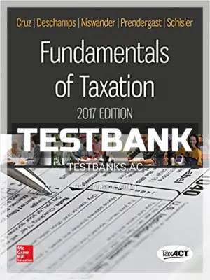Test Bank for Fundamentals of Taxation 2017 Edition 10th Edition by Cruz
