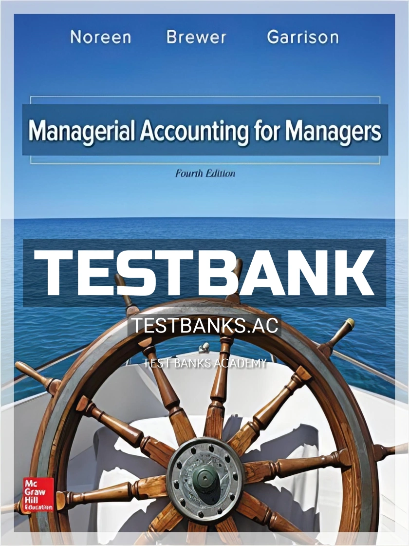 9781259578540-TEST-BANK Test Bank for Managerial Accounting for Managers 4th Edition by Noreen