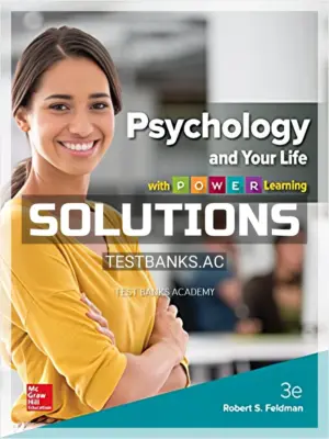 Solutions Manual for Psychology and Your Life with POWER Learning 3rd Edition by Feldman
