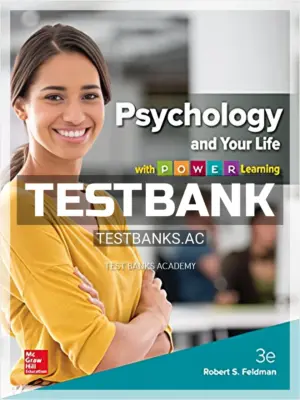 Test Bank for Psychology and Your Life with POWER Learning 3rd Edition by Feldman