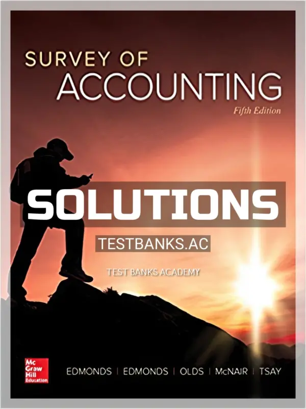 Solutions Manual for Survey of Accounting 5th Edition by Edmonds