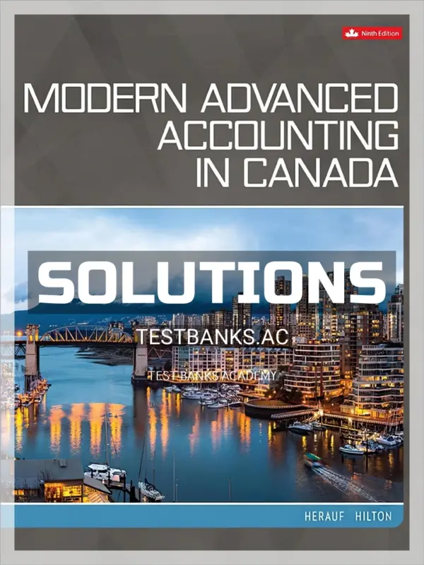 Solutions Manual for Modern Advanced Accounting in Canada 9th CA Edition by Herauf