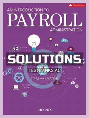 Solutions Manual for Introduction to Payroll Administration 3rd CA Edition by Dryden