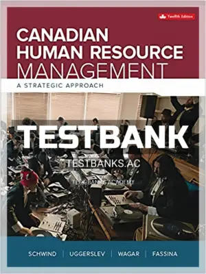 Test Bank for Canadian Human Resource Management 12th CA Edition by Schwind