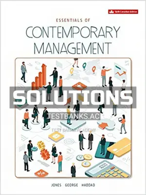 Solutions Manual for Essentials of Contemporary Management 6th CA Edition by Jones