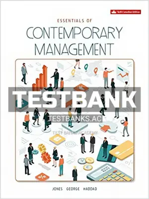 Test Bank for Essentials of Contemporary Management 6th CA Edition by Jones