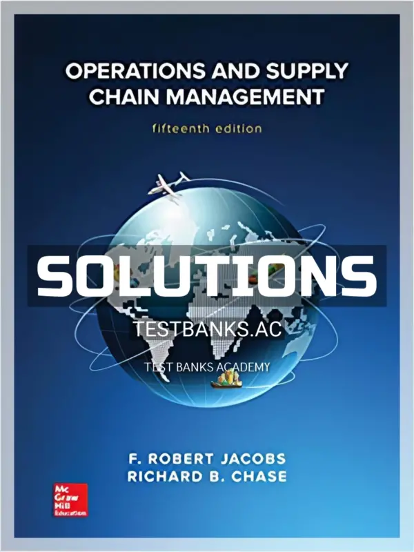 Solutions Manual for Operations and Supply Chain Management 15th Edition by Jacobs