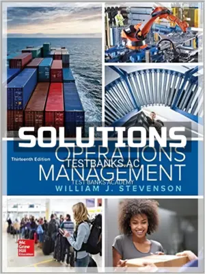 Solutions Manual for Operations Management 13th Edition by Stevenson