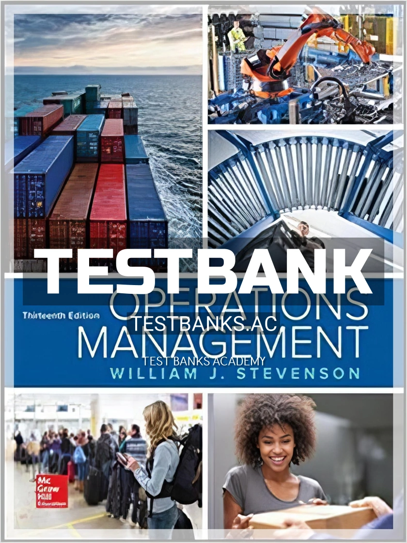 9781259667473-TEST-BANK Test Bank for Operations Management 13th Edition by Stevenson