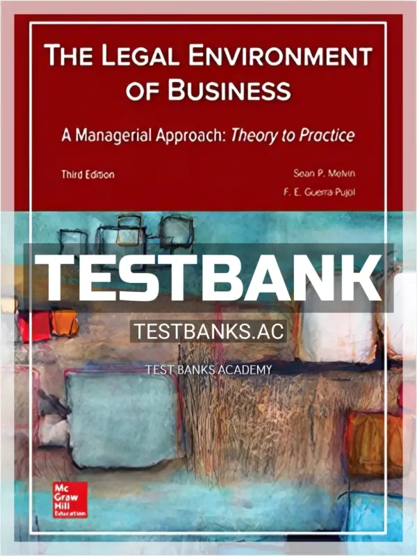 Test Bank for Legal Environment of Business A Managerial Approach Theory to Practice 3rd Edition by Melvin