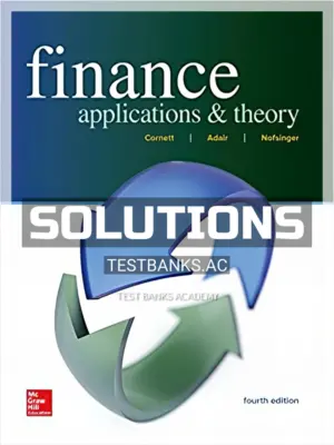 Solutions Manual for Finance Applications and Theory 4th Edition by Cornett