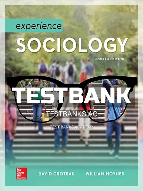 Test Bank for Experience Sociology 4th Edition by Croteau