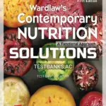 Solutions Manual for Wardlaw's Contemporary Nutrition A Functional Approach 5th Edition by Smith