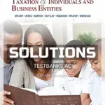Solutions Manual for Taxation of Individuals and Business Entities 2018 Edition 9th Edition by Spilker
