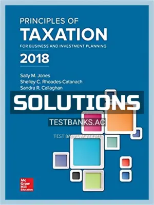 Solutions Manual for Principles of Taxation for Business and Investment Planning 21st Edition by Jones