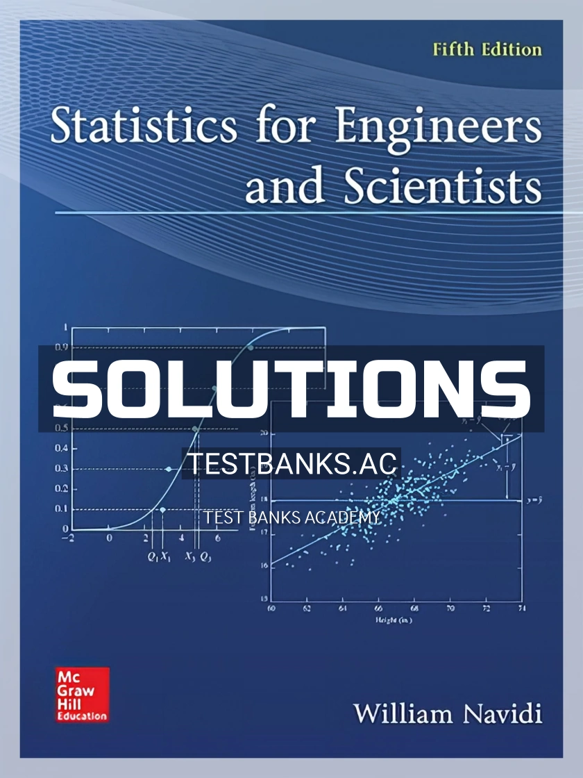 9781259717604-SOLUTIONS Solutions Manual for Statistics for Engineers and Scientists 5th Edition by Navidi
