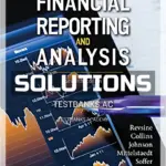 Solutions Manual for Financial Reporting and Analysis 7th Edition by Revsine