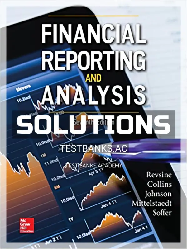 Solutions Manual for Financial Reporting and Analysis 7th Edition by Revsine