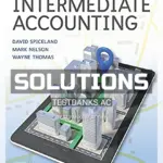 Solutions Manual for Intermediate Accounting 9th Edition by Spiceland