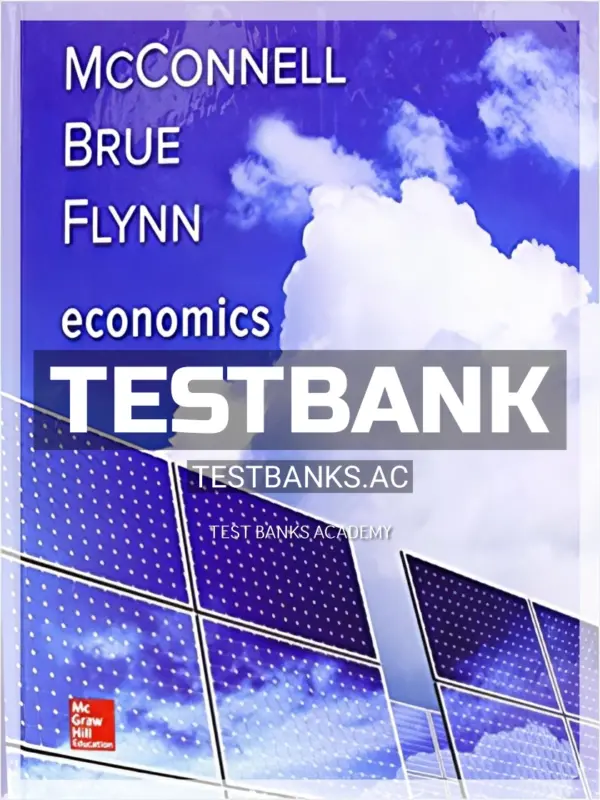 Test Bank for Economics 21st Edition by McConnell