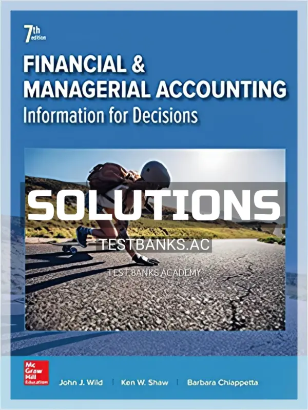 Solutions Manual for Financial and Managerial Accounting 7th Edition by Wild