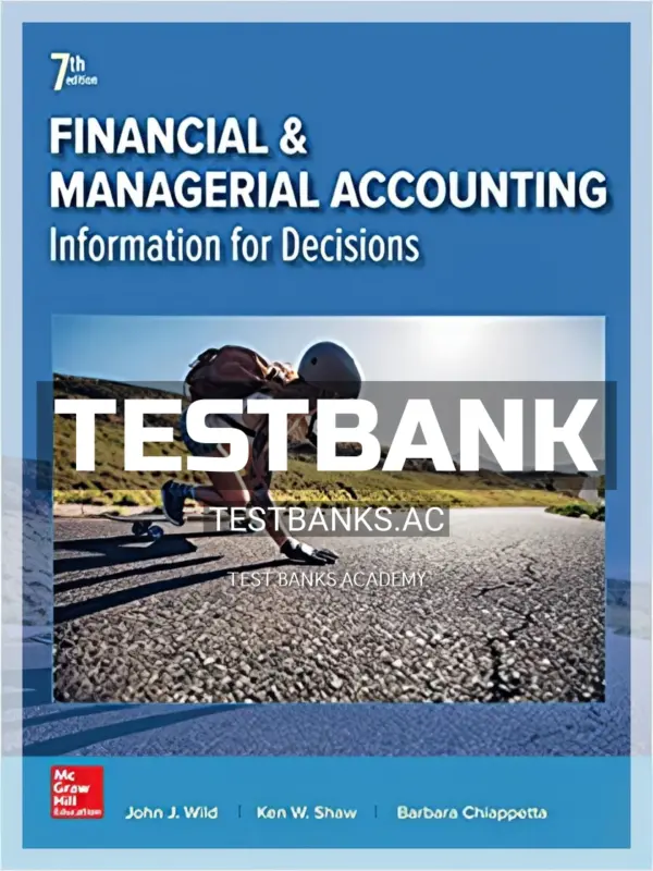 Test Bank for Financial and Managerial Accounting 7th Edition by Wild