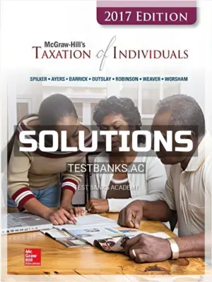 Solutions Manual for Taxation of Individuals 2017 8th Edition by Spilker