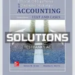 Solutions Manual for Ethical Obligations and Decision Making in Accounting Text and Cases 4th Edition by Mintz