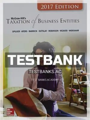 Test Bank for Taxation of Business Entities 2017 8th Edition by Spilker