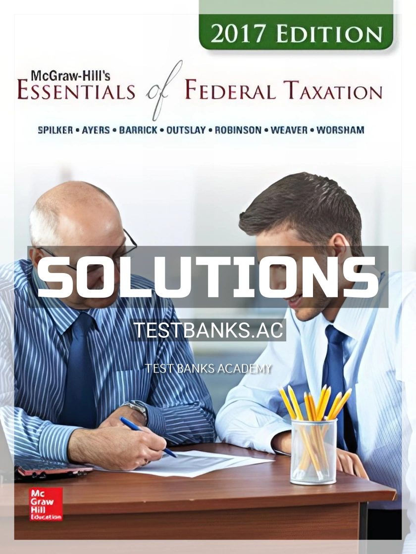 9781259730702-SOLUTIONS Solutions Manual for Essentials of Federal Taxation 2017 8th Edition by Spilker