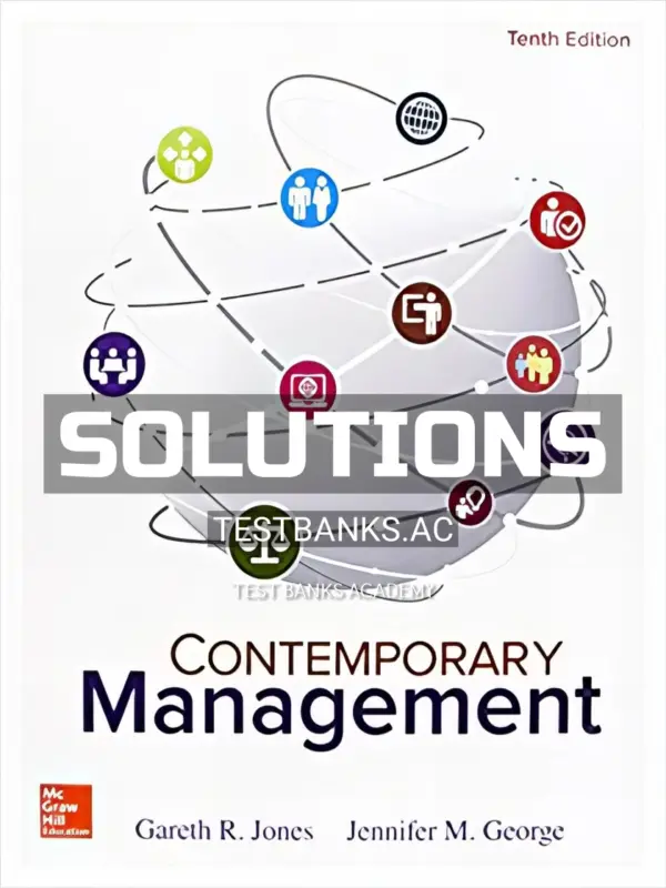 Solutions Manual for Contemporary Management 10th Edition by Jones