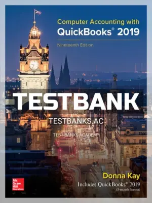 Test Bank for Computer Accounting with QuickBooks 2019 19th Edition by Kay