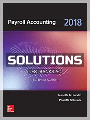 Solutions Manual for Payroll Accounting 2018 4th Edition by Landin
