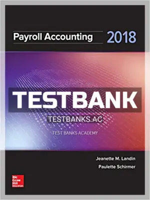 Test Bank for Payroll Accounting 2018 4th Edition by Landin