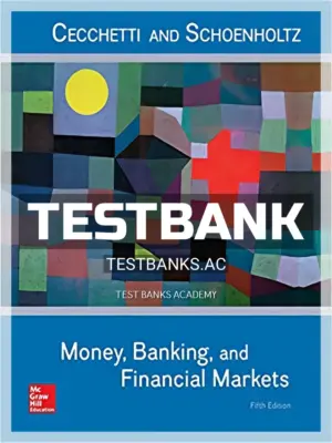 Test Bank for Money Banking and Financial Markets 5th Edition by Cecchetti